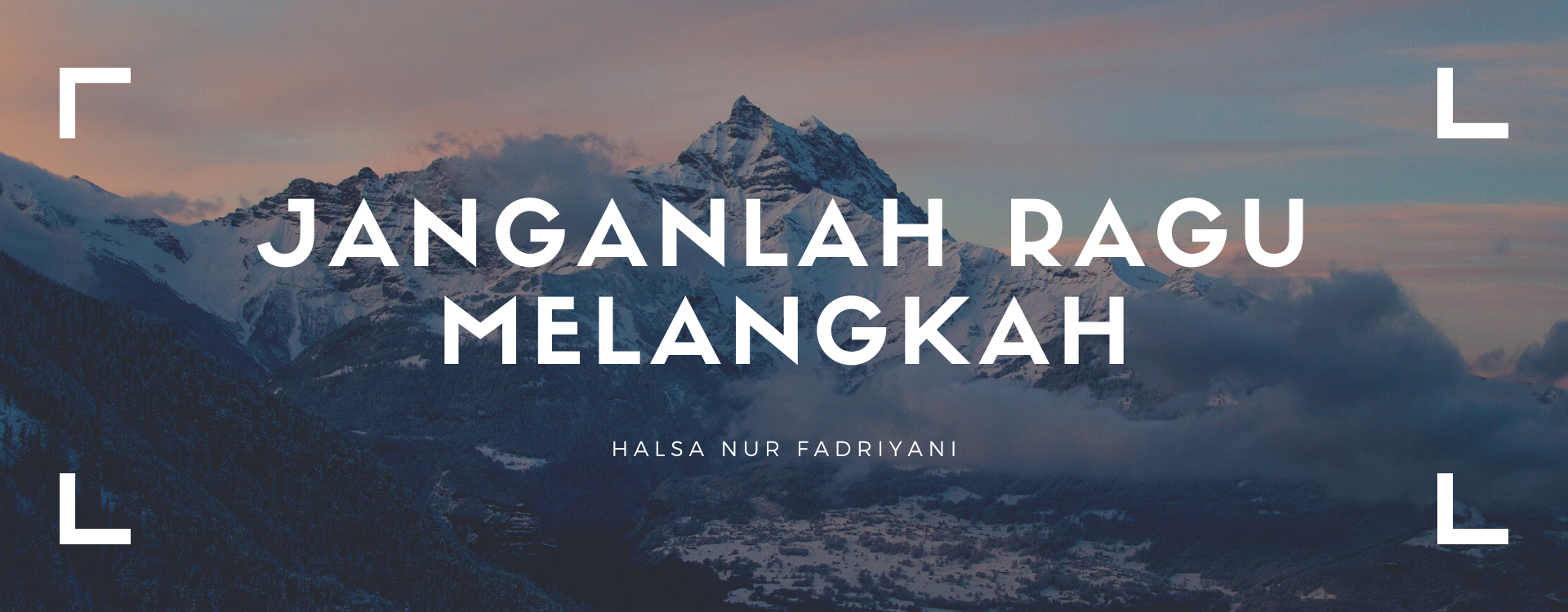 Janganlah Ragu untuk Melangkah